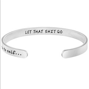 Let that sh*t go women’s bracelet cuff